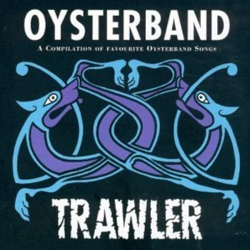 Oysterband : Trawler: A Compilation of Favourite Oyst CD Pre-Owned