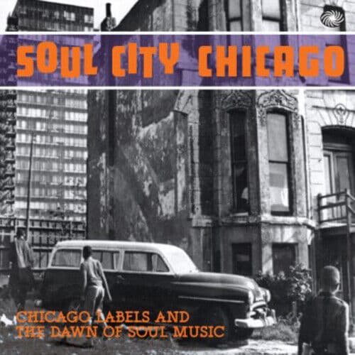 Various Artists : Soul City Chicago: Chicago Labels and the Dawn of Soul Music Pre-Owned