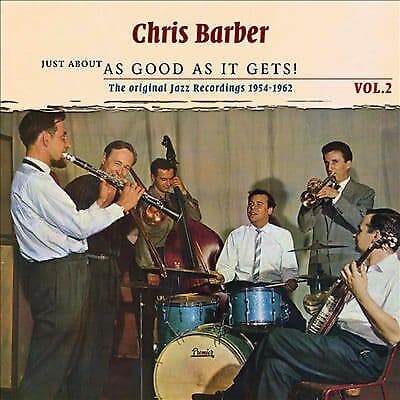 Chris Barber : Just About As Good As It Gets: The Original Jazz Recordings Pre-Owned