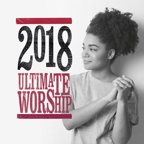 Various Artists : Ultimate Worship 2018 CD (2017) Pre-Owned