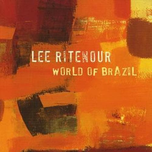 Lee Ritenour : World of Brazil CD (2005) Pre-Owned