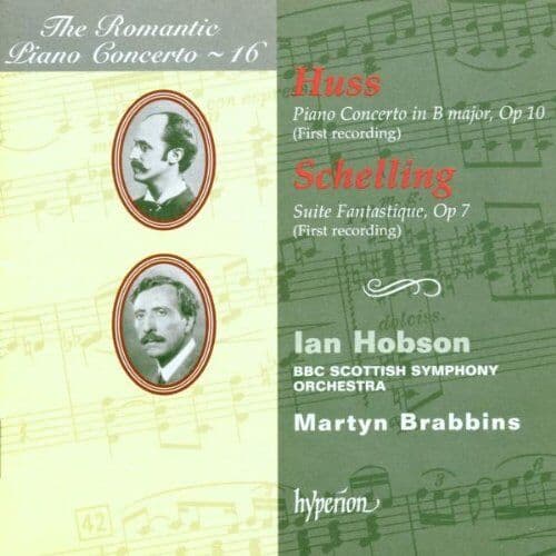 Henry Holden Huss : Huss: Piano Concerto - Schelling: Suite Fantastique (Ian Pre-Owned