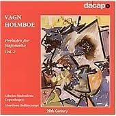 Bellincampi, Giordano : Holmboe: Preludes for Sinfonietta, Vol. CD Pre-Owned
