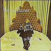 The Neckbones : The Lights Are Getting Dim CD (2005) Pre-Owned