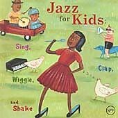 Various Artists : Jazz for Kids: Sing, Clap, Wiggle and Shake CD (2004) Pre-Owned