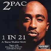 Unknown Artist : 1 in 21 (Tupac Shakur Story) CD Pre-Owned