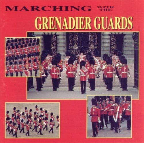 MARCHING WITH THE GRENADIER GUARDS : MARCHING WITH THE GRENADIER GUARDS CD Pre-Owned