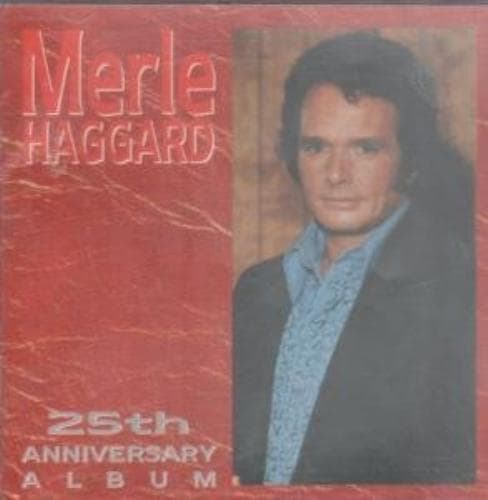 Unknown Artist : Merle Haggard - 25th Anniversary Album CD Pre-Owned