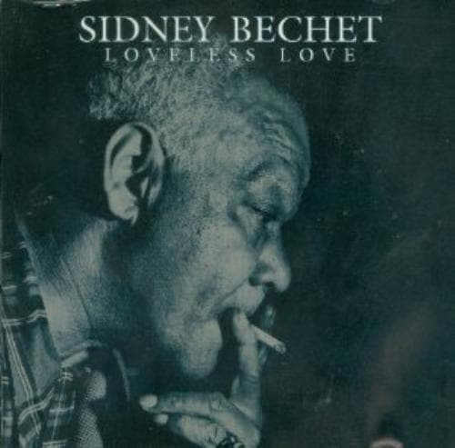 Sidney Bechet : Loveless Love CD Pre-Owned