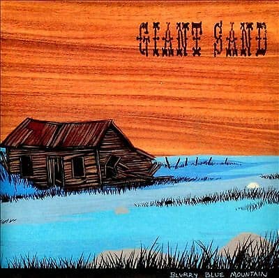 Giant Sand : Blurry Blue Mountain CD (2012) Pre-Owned