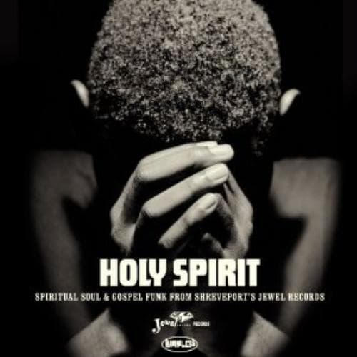Various Artists : Holy Spirit: Spiritual Soul & Gospel Funk from Shreveport’s Pre-Owned
