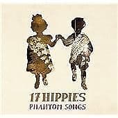 17 Hippies : Phantom Songs CD (2011) Pre-Owned