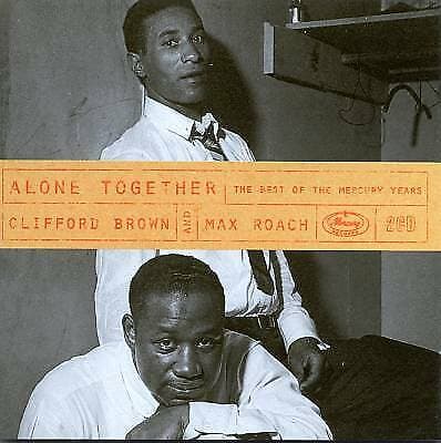 Clifford Brown And Max Roach : Alone Together - Best of Mercury Years [european Pre-Owned