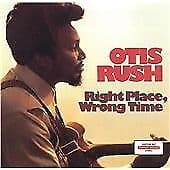 Otis Rush : Right Place, Wrong Time CD (1999) Pre-Owned