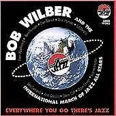 Bob Wilber : Everywhere you go theres jazz CD Pre-Owned