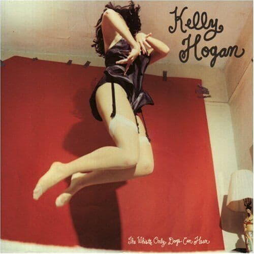 Hogan, Kelly : Whistle Only Dogs Can Hear CD Pre-Owned