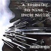 Various Artists : Covered In Nails: A TRIBUTE TO NINE INCH NAILS CD (2001) Pre-Owned