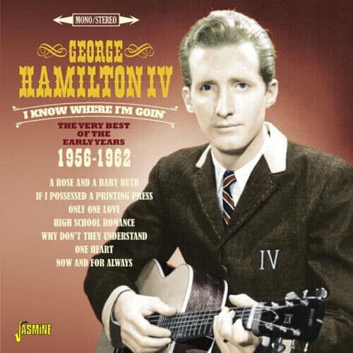George Hamilton IV : I Know Where I’m Goin’: The Very Best of the Early Years Pre-Owned