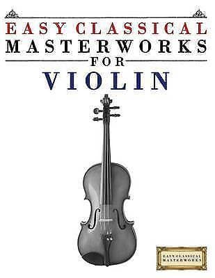 Masterworks, Easy Classical : Easy Classical Masterworks for Violin: M Pre-Owned