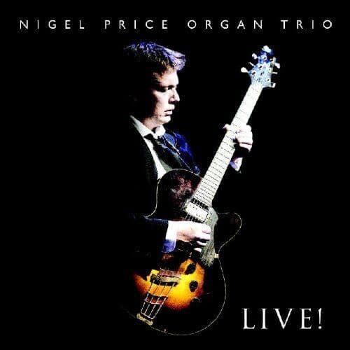 Nigel Price Organ Trio : Live CD (2009) Pre-Owned