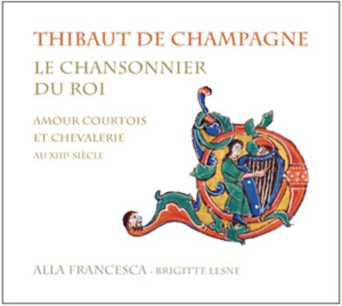 Thibaut de Champagne : Thibaut De Champagne: Le Chansonnier Du Roi CD (2012) Pre-Owned