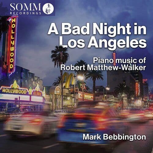 Robert Matthew-Walker : A Bad Night in Los Angeles: Piano Music of Robert Pre-Owned