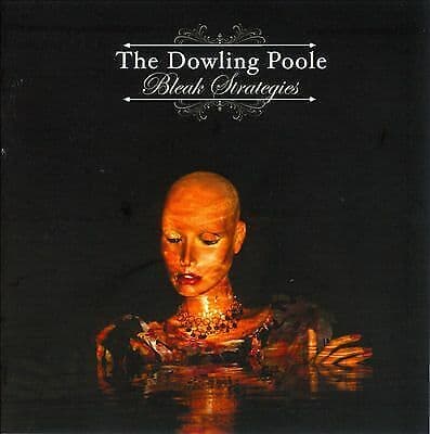 The Dowling Poole : Bleak Strategies CD (2014) Pre-Owned
