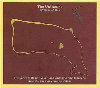 The Unthanks : The Songs of Robert Wyatt and Antony & the Johnsons: Live from Pre-Owned