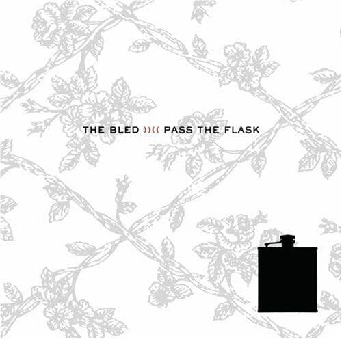 The Bled : Pass the Flask [bonus Tracks] [us Import] CD (2007) Pre-Owned