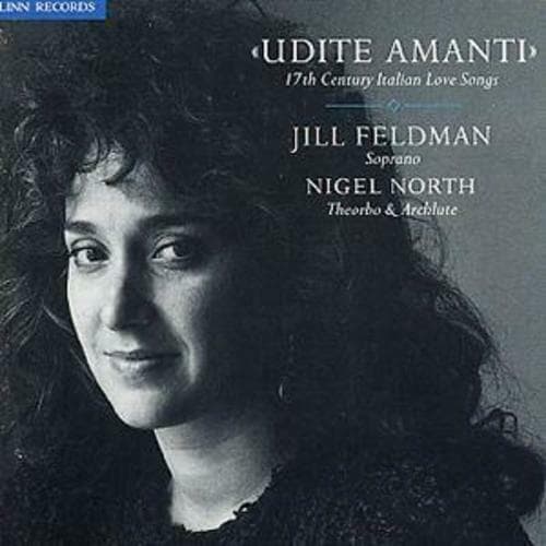 Jill Feldman : Udite Amanti: 17th Century Italian Love Songs CD (2007) Pre-Owned