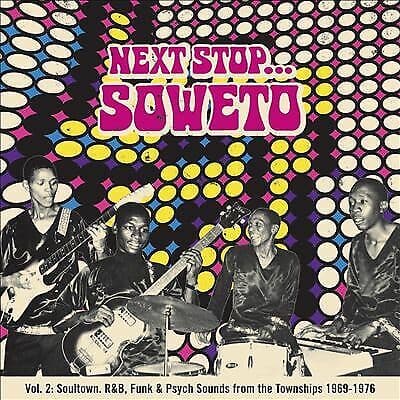 Various Artists : Next Stop… Soweto: Soultown, R&B, Funk & Psych Sounds from Pre-Owned