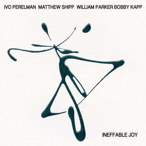 Ivo Perelman/Matthew Shipp/William Parker/Bobby Kapp : Ineffable Joy CD (2019) Pre-Owned