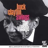 Buck Clayton : Swings The Village: THE BUCK CLAYTON SWING BAND LIVE IN Pre-Owned