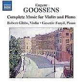 Eugene Goossens : Eugene Goossens: Complete Music for Violin and Piano CD Pre-Owned