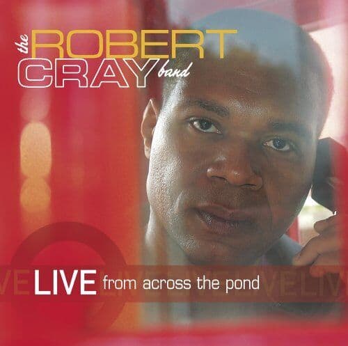 Robert Cray : Live from Across the Pond CD Pre-Owned