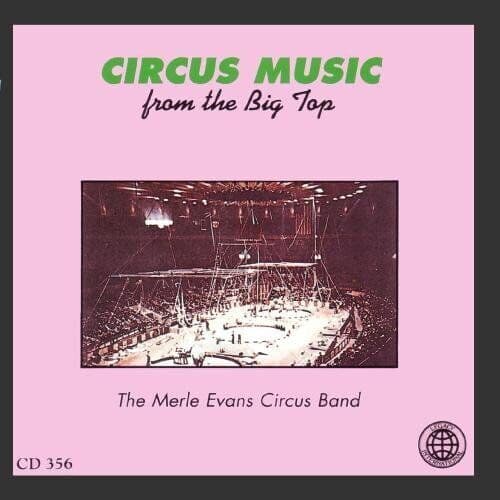 Merle Evans Circus Band : Circus Music from the Big Top CD Pre-Owned
