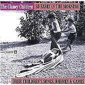 The Clancy Children : So Early In The Morning: Irish ChildrenS CD Pre-Owned