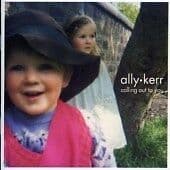 Ally Kerr : Calling Out to You CD (2007) Pre-Owned