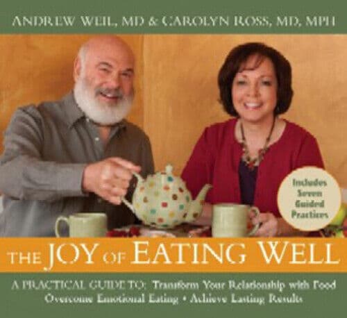 Andrew Weil & Carolyn Ross : The Joy of Eating Well CD 2 discs (2011) Pre-Owned