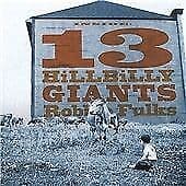 Robbie Fulks : 13 Hillbilly Giants CD (2017) Pre-Owned