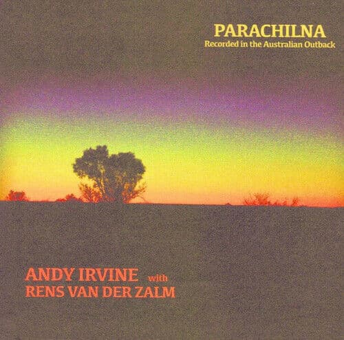 Andy Irvine with Rens Van Der Zalm : Parachilna: Recorded in the Australian Pre-Owned