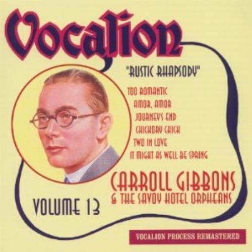Carroll Gibbons & the Savoy Ho : Vol 13: Rustic Rhapsody CD Pre-Owned