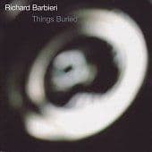 Richard Barbieri : Things Buried CD Pre-Owned