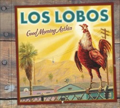 Los Lobos : Good Morning Aztlan CD Pre-Owned