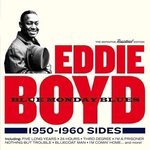 Eddie Boyd : Blue Monday Blues 1950-1960 Sides CD (2015) Pre-Owned