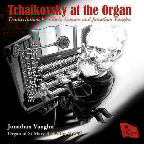 Pyotr Il’yich Tchaikovsky : Tchaikovsky at the Organ: Transcriptions By Edwin Pre-Owned