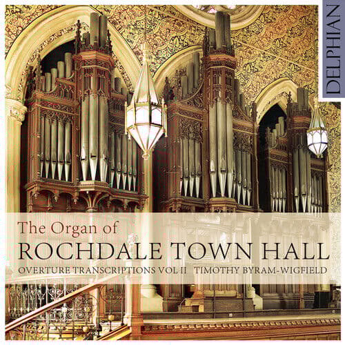 Timothy Byram-Wigfield : The Organ of Rochdale Town Hall: Overture Pre-Owned