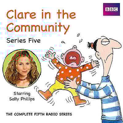 Phillips, Sally : Clare in the Community: Series 5 CD Pre-Owned