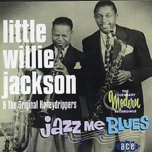 Little Willie Jackson & The Original Honeydrippers : Jazz Me Blues CD (2000) Pre-Owned