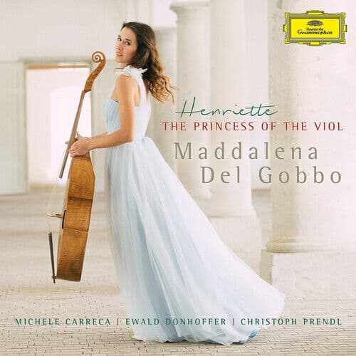 Maddalena Del Gobbo : Maddalena Del Gobbo: Henriette, the Princess of the Viol Pre-Owned